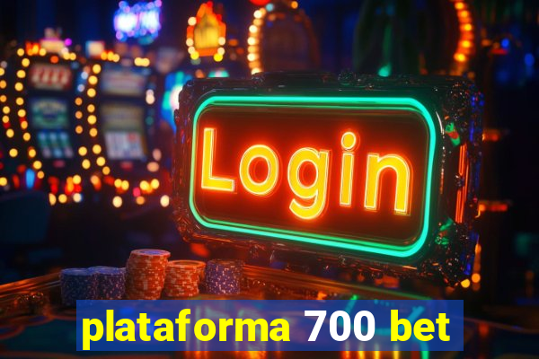 plataforma 700 bet